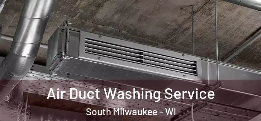  Air Duct Washing Service South Milwaukee - WI
