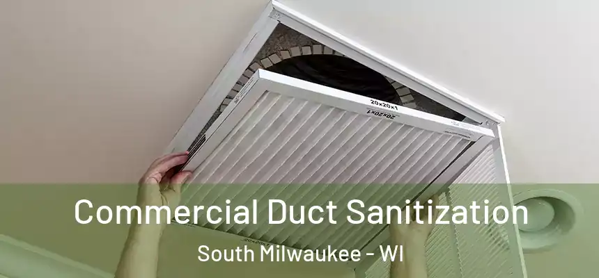  Commercial Duct Sanitization South Milwaukee - WI