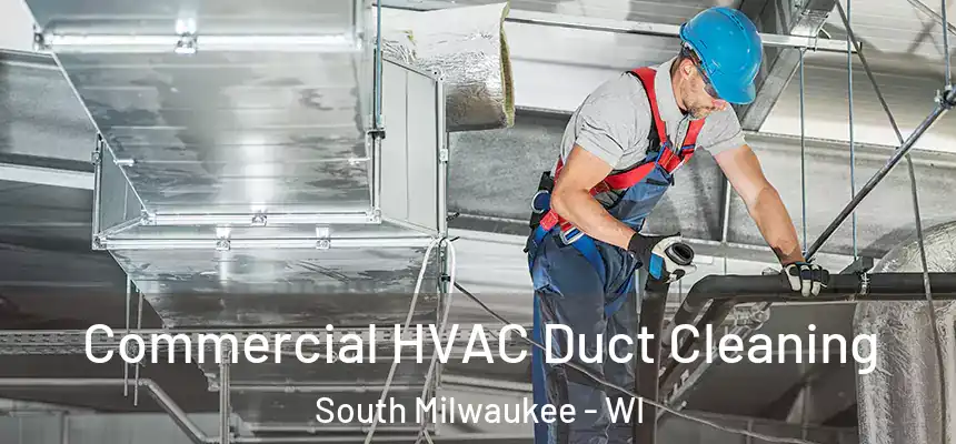 Commercial HVAC Duct Cleaning South Milwaukee - WI