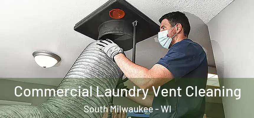  Commercial Laundry Vent Cleaning South Milwaukee - WI