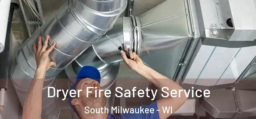  Dryer Fire Safety Service South Milwaukee - WI
