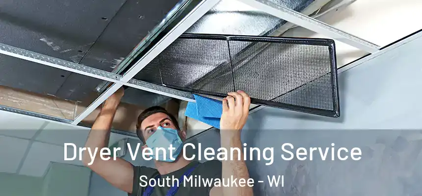  Dryer Vent Cleaning Service South Milwaukee - WI