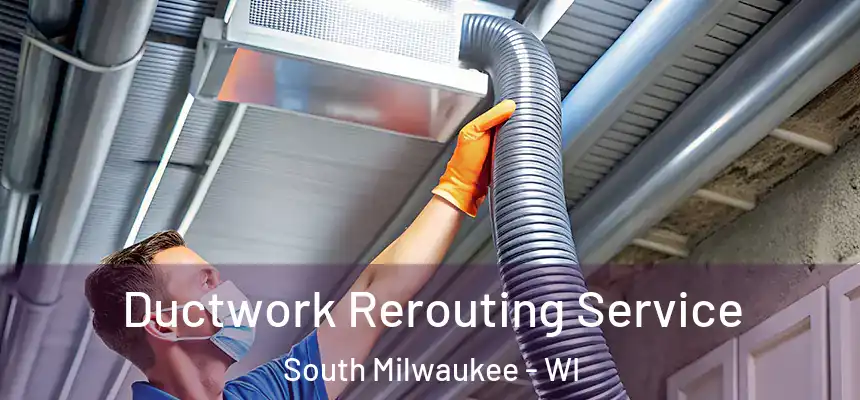  Ductwork Rerouting Service South Milwaukee - WI