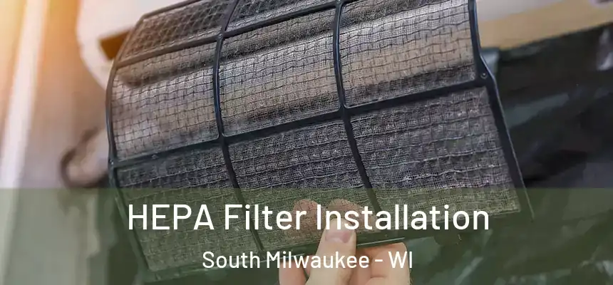  HEPA Filter Installation South Milwaukee - WI