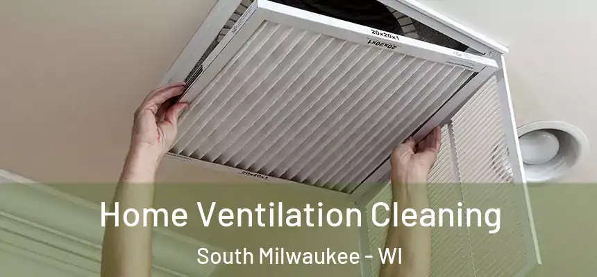  Home Ventilation Cleaning South Milwaukee - WI