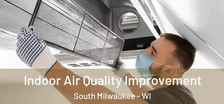  Indoor Air Quality Improvement South Milwaukee - WI