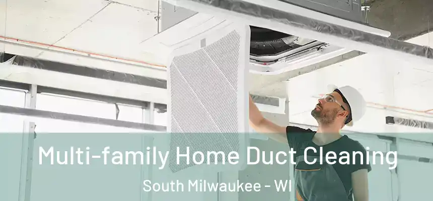  Multi-family Home Duct Cleaning South Milwaukee - WI
